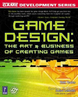Game Design: The Art and Business of Creating Games (Prima Tech's Ga - VERY GOOD