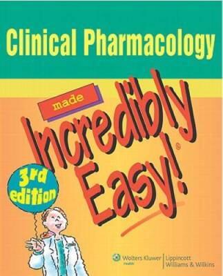Clinical Pharmacology Made Incredibly Easy (Incredibly Eas - VERY GOOD