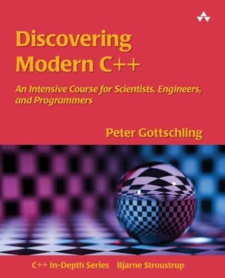 Discovering Modern C++: An Intensive Course for Scientists, Engi