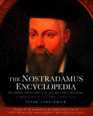 The Nostradamus Encyclopedia: The Definitive Reference Guide to the  - VERY GOOD