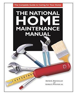 The National Home Maintenance Manual: A practical guide for homeowne - VERY GOOD
