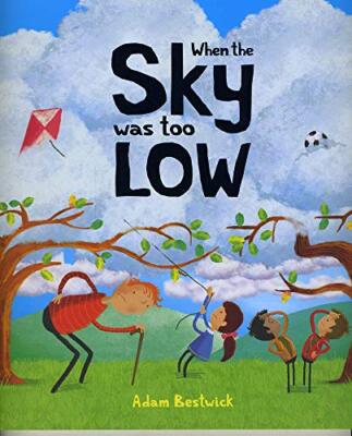 When the Sky Was Too Low By Adam Bestwick