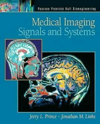 Medical Imaging Signals and Systems by Jerry L. Prince, Jonathan M. Links (2005)