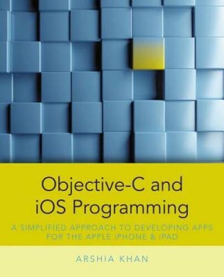 Objective-C and iOS Programming: A Simplified Approach To Developing Apps - GOOD