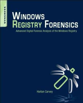 Windows Registry Forensics: Advanced Digital Forensic Analysis of th - VERY GOOD