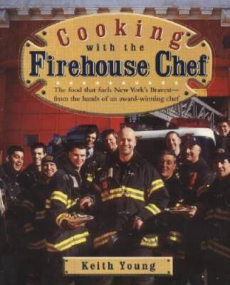 Cooking With the Firehouse Chef - Paperback By Young, Keith - GOOD