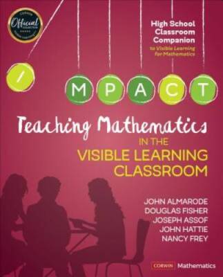 Teaching Mathematics in the Visible Learning Classroom, High School - GOOD