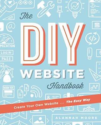 Create Your Own Website The Easy Way: The complete guide to getting  - VERY GOOD