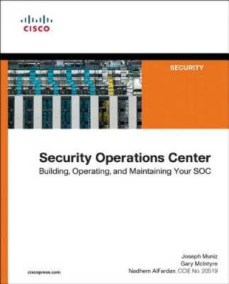 Security Operations Center: Building, Operating, and Maintaining your SOC - GOOD