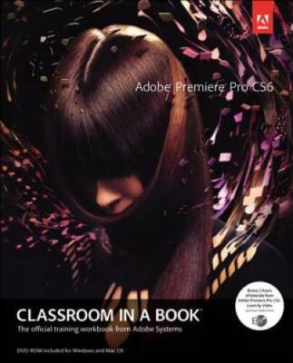 Adobe Premiere Pro CS6 Classroom in a Book - Paperback - GOOD