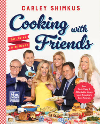 Cooking with Friends: Eat, Drink  Be Merry (Fox News Books, 6) - GOOD