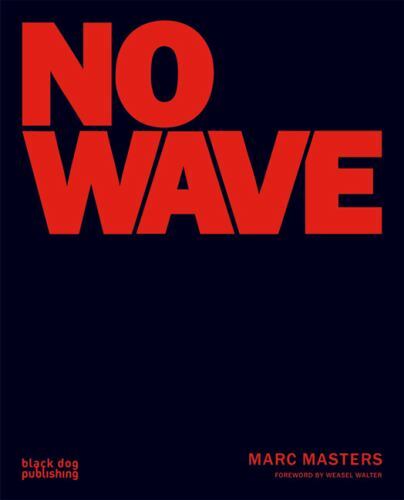 NO WAVE 洋書 MARC MASTERS 配送料無料 No Wave by Masters and Suzanne (2007, Trade Paperback) for