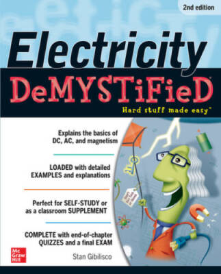 Electricity Demystified, Second Edition - Paperback By Gibilisco, Stan - GOOD