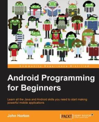 Android Programming for Beginners - Paperback By Horton, John - ACCEPTABLE