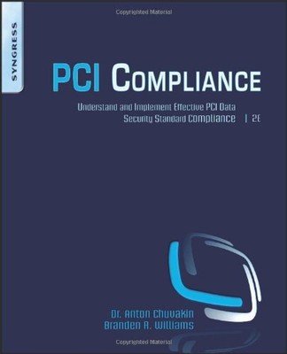 PCI COMPLIANCE: UNDERSTAND AND IMPLEMENT EFFECTIVE PCI By Anton Chuvakin VG