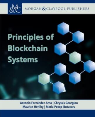 Principles of Blockchain Systems [Synthesis Lectures on Computer Science]