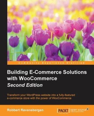 Building E-Commerce Solutions with WooCommerce - Second Edition - VERY GOOD