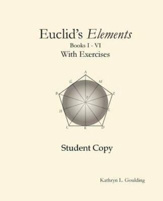 Euclid's Elements with Exercises by Kathryn Goulding: New