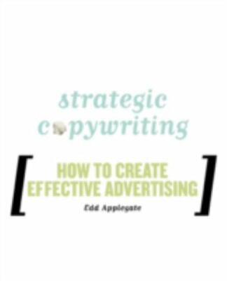 Strategic Copywriting: How to Create Effective Advertising  paperback Used - Go