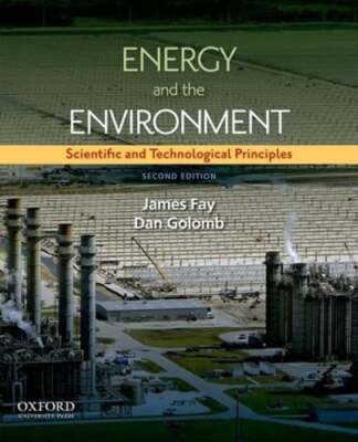 Energy and the Environment: Scientific and Technological Principles by Fay: Used