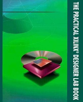 The Practical Xilinx Designer Lab Book - Paperback - GOOD