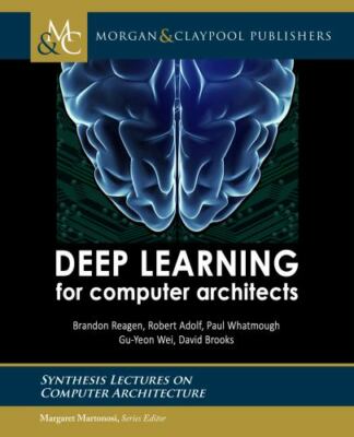 Deep Learning for Computer Architects [Synthesis Lectures on Computer Architectu