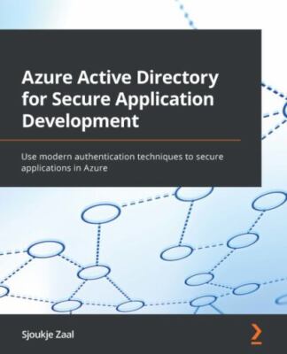Azure Active Directory for Secure Application Development: Use modern authent...