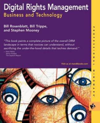 Digital Rights Management: Business and Technology - Paperback - GOOD