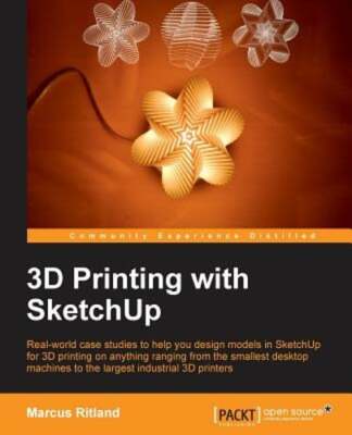 3D Printing with Sketchup by Marcus Ritland: New