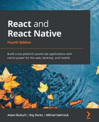 React and React Native: Build cross-platform JavaScript applications with native