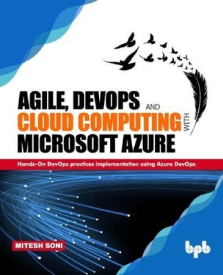 Agile, DevOps and Cloud Computing with Microsoft Azure: Hands-On DevOps p - GOOD