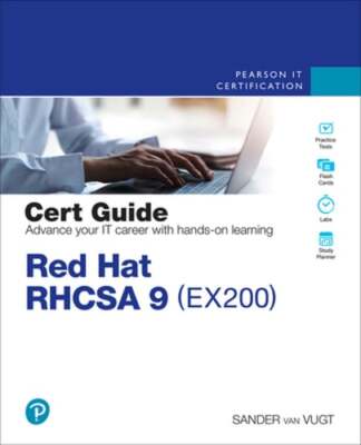 Red Hat Rhcsa 9 Cert Guide: Ex200 by Sander Van Vugt: New
