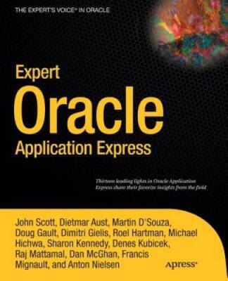 Expert Oracle Application Express - Paperback By Scott, John - GOOD