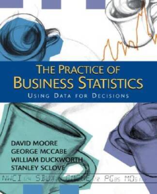 The Practice of Business Statistics: Using Data for Decisions - Paperback - GOOD