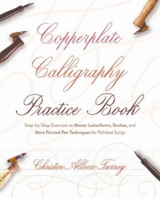 Copperplate Calligraphy Practice Book: Step-By-Step Exercises to Master: New