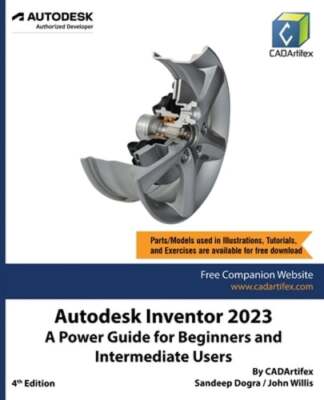 Autodesk Inventor 2023: A Power Guide for Beginners and Intermediate Users: New