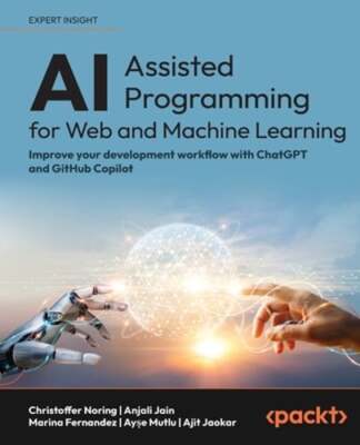 AI-Assisted Programming for Web and Machine Learning: Improve your development