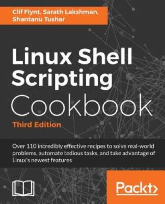 Linux Shell Scripting Cookbook - Third Edition - Paperback By Flynt, Clif - GOOD