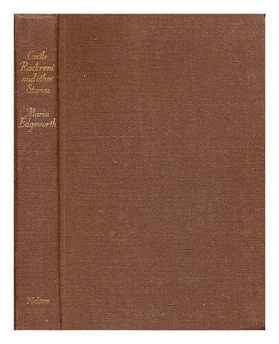 Edgeworth, Maria (1768-1849) Castle Rackrent : Emilie De Coulanges; The Birthday