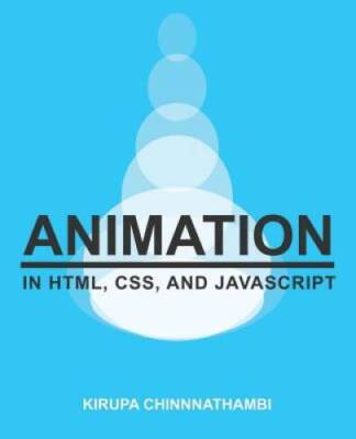 Animation in HTML, CSS, and JavaScript - Paperback - GOOD
