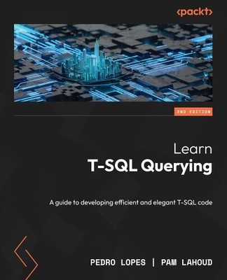 Pedro Lopes Pam Lahoud Learn T-SQL Querying (Paperback) (UK IMPORT)