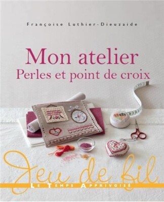 French Cross Stitch Book  Mon Atelier Perles et point de croix