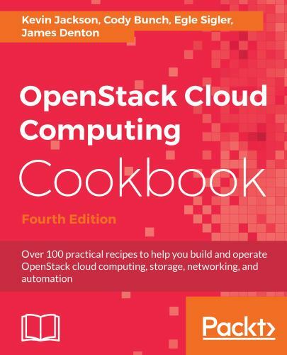 Openstack Cloud Computing Cookbook : Over 100 Practical Recipes to Help ...