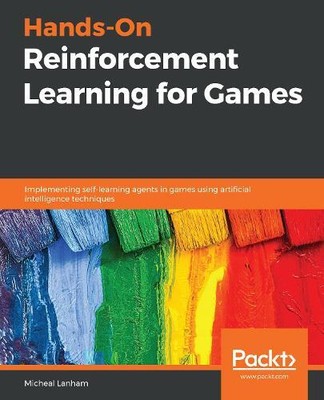 Micheal Lanham Hands-On Reinforcement Learning for Games (Paperback) (UK IMPORT)