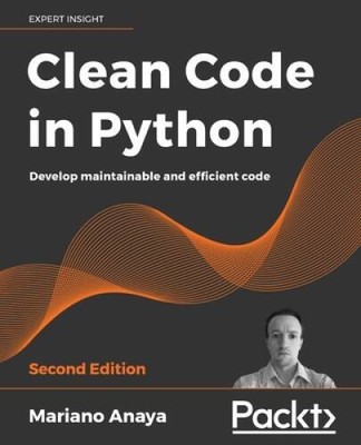 Clean Code in Python: Develop maintainable and efficient code, - VERY GOOD