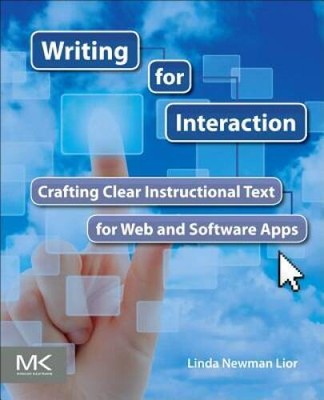 Writing for Interaction: Crafting the Information Experience for Web and  - GOOD