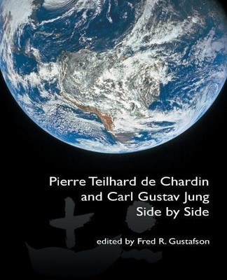 Fred Gustafson Pierre Teilhard de Chardin and Carl Gusta (Paperback) (UK IMPORT)