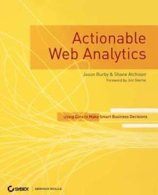 Actionable Web Analytics: Using Data to Make Smart Busin - ACCEPTABLE