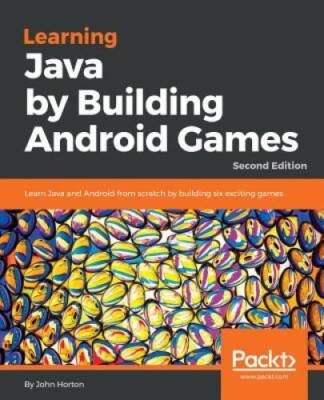 Learning Java by Building Android Games: Learn Java and Android from scra - GOOD
