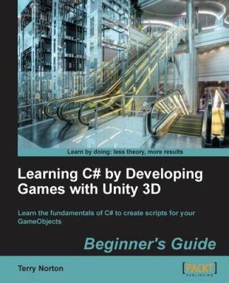 Learning C by Developing Games with Unity 3D Beginners Guide - VERY GOOD